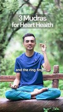 3 Simple Mudras for Better Heart Health and Blood Circulation