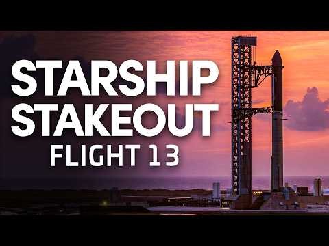 [SCRUB] SpaceX Starship Flight 13 - ATTEMPT 2 Stakeout Stream