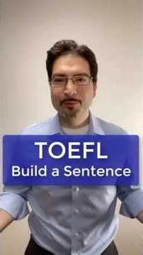 How to get Build a TOEFL Sentence questions right