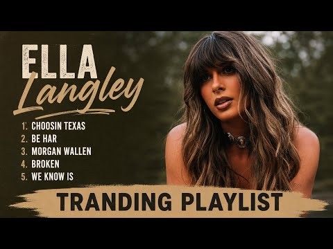 Ella Langley – Trending Playlist 2026 | Choosin Texas, Be Har, Morgan Wallen, Broken & More