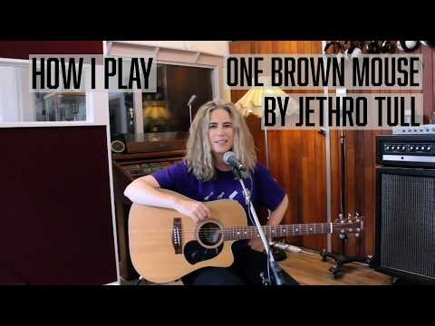How I play One Brown Mouse by Jethro Tull