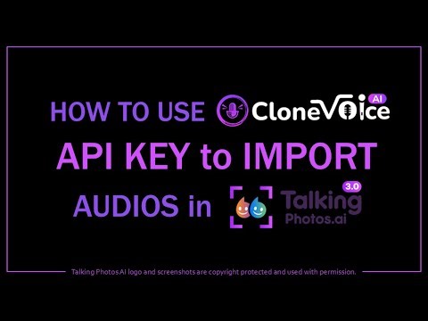 How to Use CloneVoice API Key to Import Audios in TalkingPhotos AI