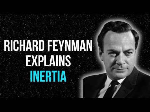 25 Minutes of Richard Feynman Explaining What Inertia Is