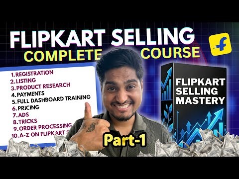 Flipkart Selling Full Course 2026 PART01: Seller registration, Product Research, Seller Dashboard