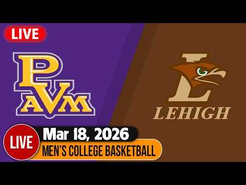 Prairie View A&M vs Lehigh LIVE 03/18/2026 | Men's College Basketball | NCAAM Today