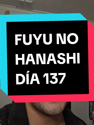 Fuyu no Hanashi: Día 137 del reto en Chile