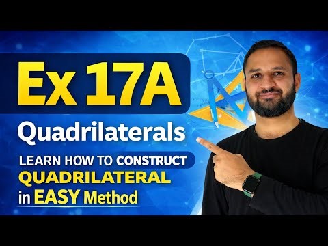 Class 8 Maths Ex 17A Quadrilaterals | Learn How to Construct Quadrilateral