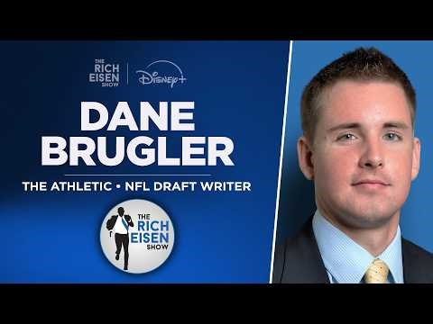 The Athletic’s Dane Brugler Talks NFL Draft ‘The Beast’ Preview w/ Rich Eisen | Full Interview