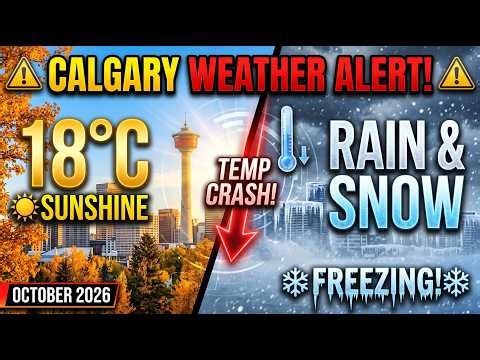 Calgary Weather Alert: 18°C Sunshine to Rain, Snow & Freezing Temperatures! | October 2026