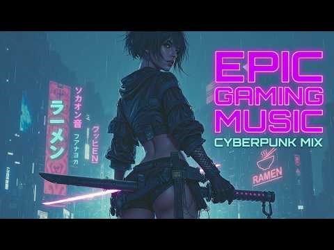 Cyberpunk Music Mix | Epic Gaming Music & Electronic Gaming Soundtrack 2026 Mix for Gamers