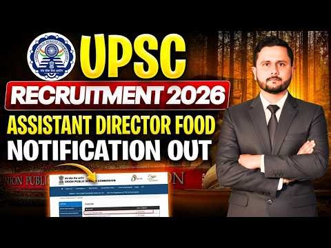 UPSC Assistant Director Food Recruitment 2026 Full Details: Eligibility, Salary, Selection Process