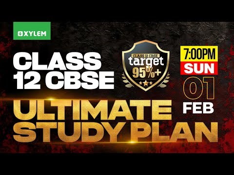 Class 12 CBSE | The Ultimate Study Plan | Xylem 12 CBSE