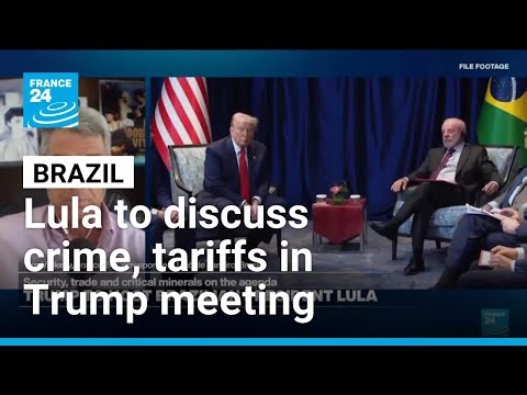 Brazil’s Lula to discuss fighting organized crime, tariffs in Trump meeting • FRANCE 24 English