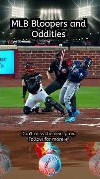 MLB Bloopers and Oddities