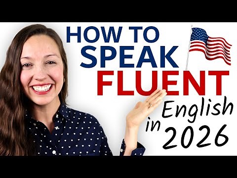 How to speak FLUENT English in 2026