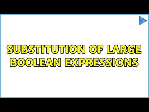 Substitution of large boolean expressions