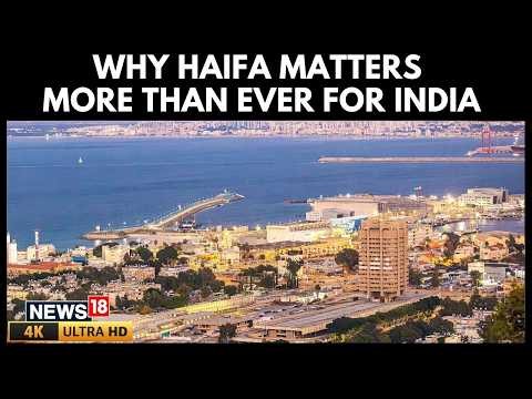 India Holds a 70% Stake in Haifa Port: Why Israel’s Biggest Port Is Key to IMEC | 4K Video | N18G
