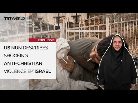 US nun describes shocking anti-Christian violence by Israel