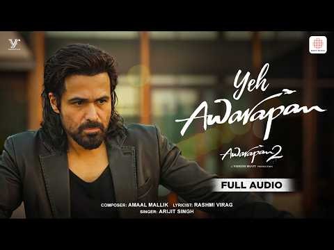 Yeh Awarapan- Full Audio Song | Awarapan 2 |Emraan Hashmi, Disha Patani| Amaal, Arijit, Rashmi Virag