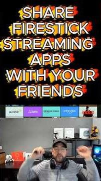 Share Firestick Streaming Apps With Your Friends!