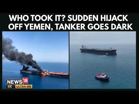 Oil Tanker Hijacked Off Yemen Coast, Vessel Goes Dark Amid Rising Maritime Tensions | 4K