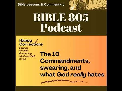 The 10 Commandments, swearing, and what God really hates from series, HAPPY CORRECTIONS, because ...