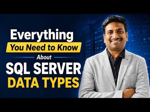 Everything You Need to Know About SQL Server Data Types