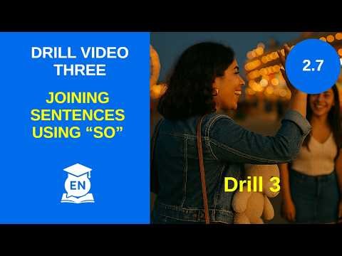 Drill: English SO – Joining Sentences with SO | Level 2, Lesson 7, Drill 3