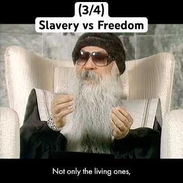 (3/4) OSHO: Slavery vs Freedom