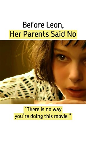 "There Is No Way You're Doing This Movie" — Natalie Portman's Parents and Léon