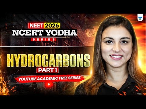 Hydrocarbons for NEET 2026 🔥 | Chemistry One Shot LIVE | NCERT Yodha | Anushka Mam