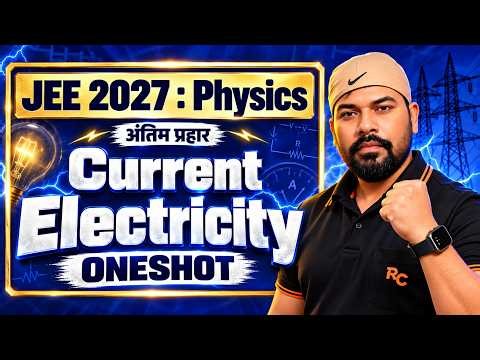 JEE 2027 Physics : Current Electricty | Complete Concepts + Tricks + PYQs | JEE 2027 Preparation