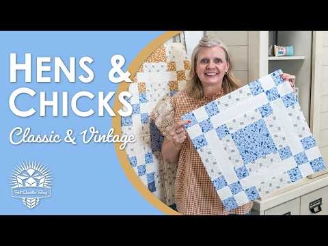 Hens and Chicks Quilt Block Tutorial 🧵 FREE Block Pattern | Classic & Vintage | Fat Quarter Shop