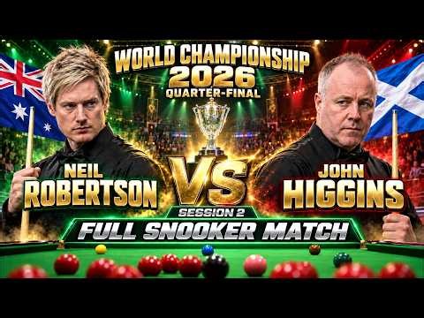 Neil Robertson vs John Higgins | World Championship 2026 Quarter-Final – 2 | Full Snooker Match