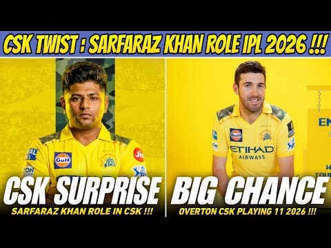 CSK Big Surprise 😱 Sarfaraz Khan Role IPL 2026 Explained ! 
