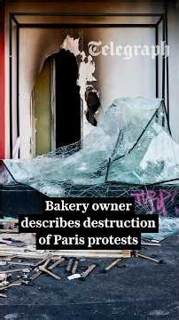 'They stole everything': Bakery owner recounts violent Paris protests