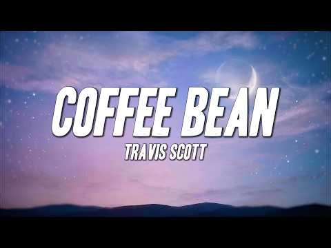 Travis Scott - COFFEE BEAN (Lyrics)