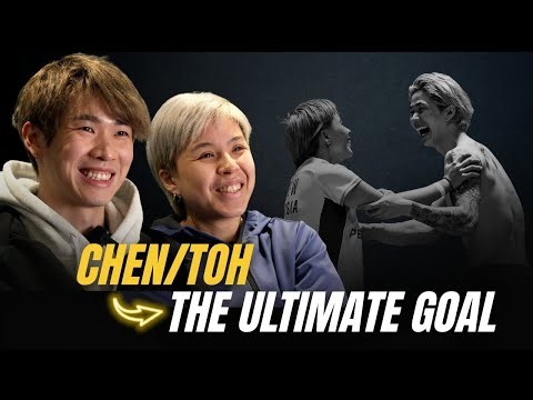 Chen Tang Jie & Toh Ee Wei | The Ultimate Goal
