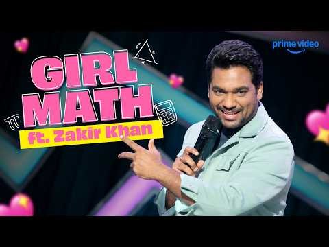 Girl Math ✨🤏🏻 | Zakir Khan Mannpasand | @ZakirKhan | Stand Up Comedy | Prime Video India