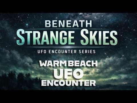 The Warm Beach UFO Encounter | STELLAR ARCHIVE’S BENEATH STRANGE SKIES