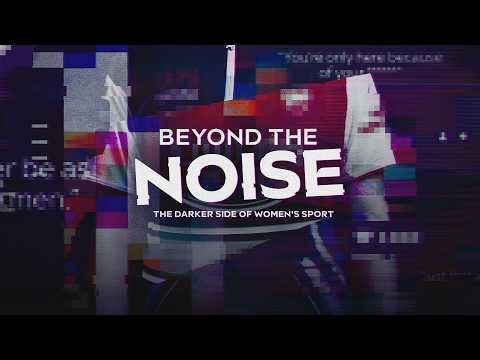 The Darker Side of Women's Sport | Beyond The Noise | Documentary