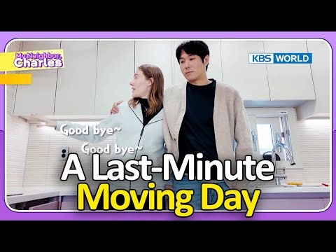 🇧🇪 From Farewell to Full-On Chaos 📦 [My Neighbor Charles: Ep.511] | KBS WORLD TV 260105