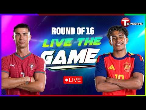 LIVE | Portugal vs Spain | Live The Game | Round of 16 | FIFA World Cup 2026 | T Sports