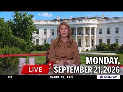 Deadline: White House 09/21/26 FULL END - MS NOW Live, MSNBC BREAKING News Trump September 21, 2026