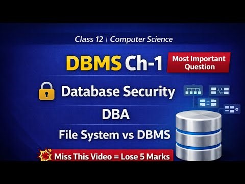 Lec 4: DBMS Chapter 1 | Database Security, DBA & File Based System vs DBMS | Computer Science 12 NEB