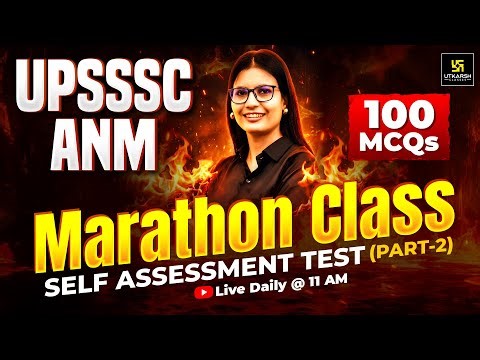 UPSSSC ANM Marathon Class #2 🔥| Self-Assessment Test - TOP 100 MCQs | Asha Ma'am