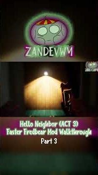 ACT 3 // Faster Fredbear Mod Walkthrough // Hello Neighbor // Short #3