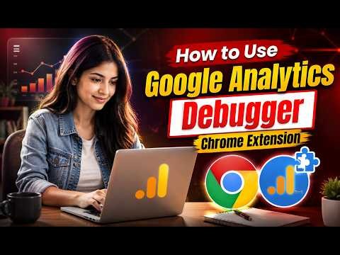 How to Use Google Analytics Debugger Chrome Extension