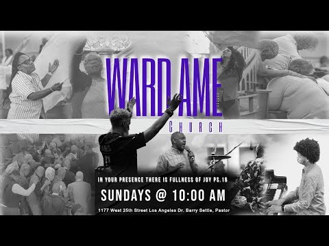 Sunday Worship Experience | Live @Ward AME Church LA