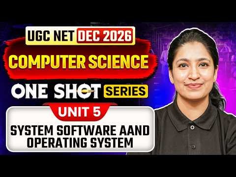 UGC NET Computer Science One Shot | UGC NET Computer Science Unit 5 System Software & Operating sys.